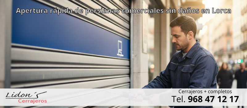 Apertura rápida de persianas comerciales sin daños en Lorca