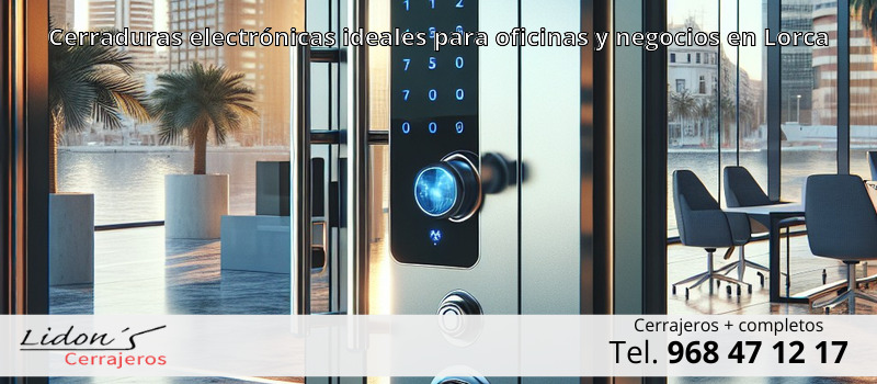 Cerraduras electrónicas ideales para oficinas y negocios en Lorca