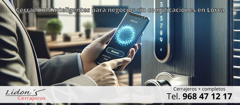 Cerraduras inteligentes para negocios sin complicaciones en Lorca