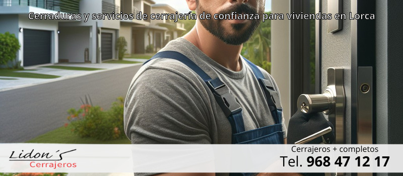 Cerraduras y servicios de cerrajería de confianza para viviendas en Lorca