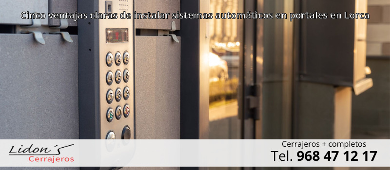 Cinco ventajas claras de instalar sistemas automáticos en portales en Lorca