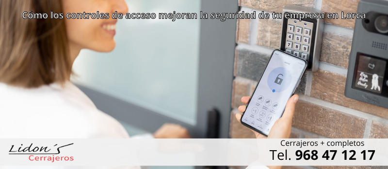 Cómo los controles de acceso mejoran la seguridad de tu empresa en Lorca
