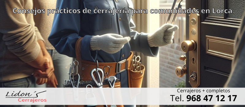 Consejos prácticos de cerrajería para comunidades en Lorca