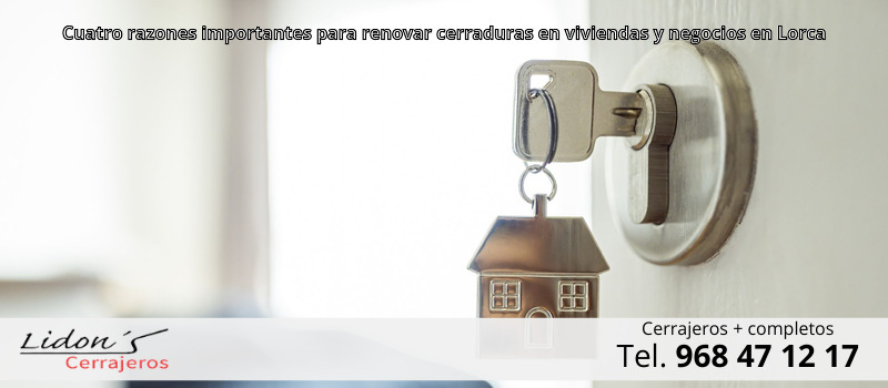 Cuatro razones importantes para renovar cerraduras en viviendas y negocios en Lorca