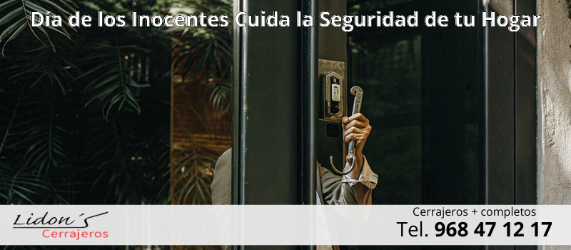 Día de los Inocentes Cuida la Seguridad de tu Hogar