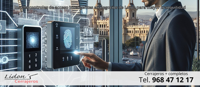 Instala controles de acceso inteligentes en negocios de Lorca para mayor tranquilidad Instala controles de acceso inteligentes en negocios de Lorca para mayor tranquilidad