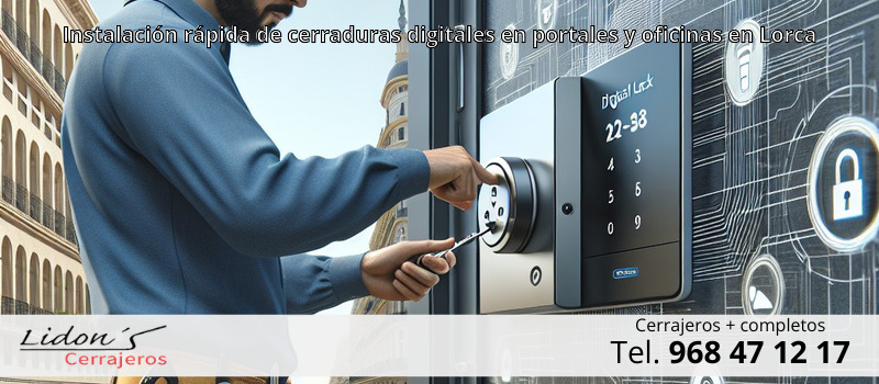 Instalación rápida de cerraduras digitales en portales y oficinas en Lorca