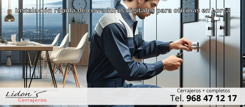 Instalación rápida de cerraduras digitales para oficinas en Lorca