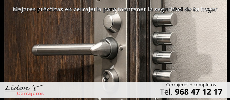 Mejores prácticas en cerrajería para mantener la seguridad de tu hogar