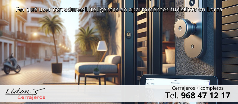 Por qué usar cerraduras inteligentes en apartamentos turísticos en Lorca