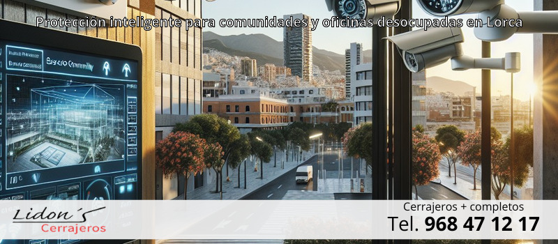 Protección inteligente para comunidades y oficinas desocupadas en Lorca