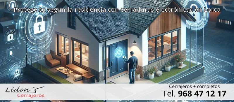 Protege tu segunda residencia con cerraduras electrónicas en Lorca