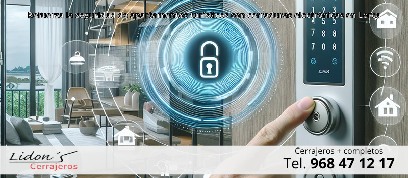 Refuerza la seguridad de apartamentos turísticos con cerraduras electrónicas en Lorca