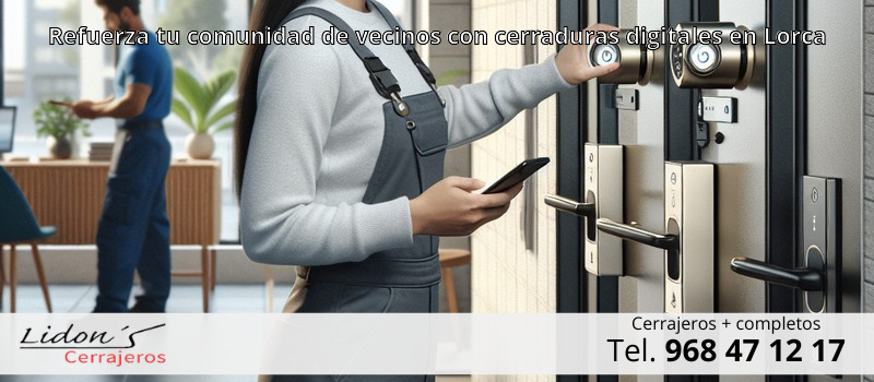 Refuerza tu comunidad de vecinos con cerraduras digitales en Lorca