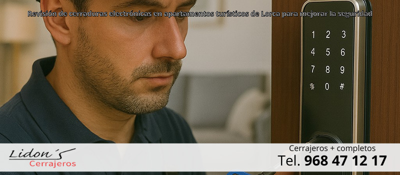 Revisión de cerraduras electrónicas en apartamentos turísticos de Lorca para mejorar la seguridad
