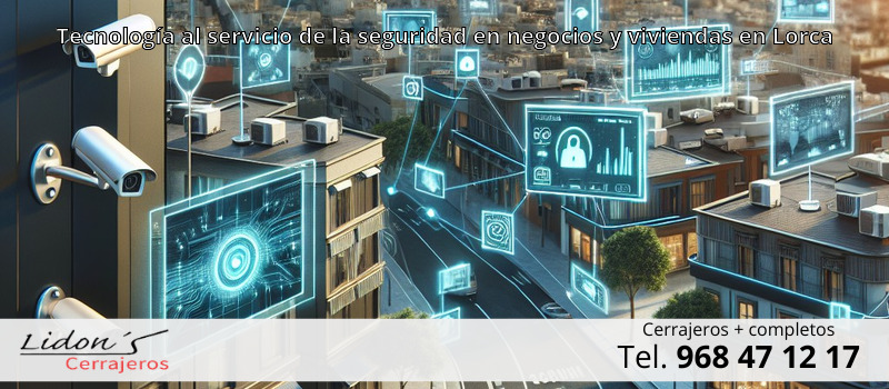 Tecnología al servicio de la seguridad en negocios y viviendas en Lorca