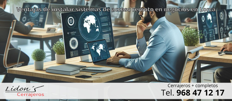 Ventajas de instalar sistemas de acceso remoto en negocios en Lorca Ventajas de instalar sistemas de acceso remoto en negocios en Lorca